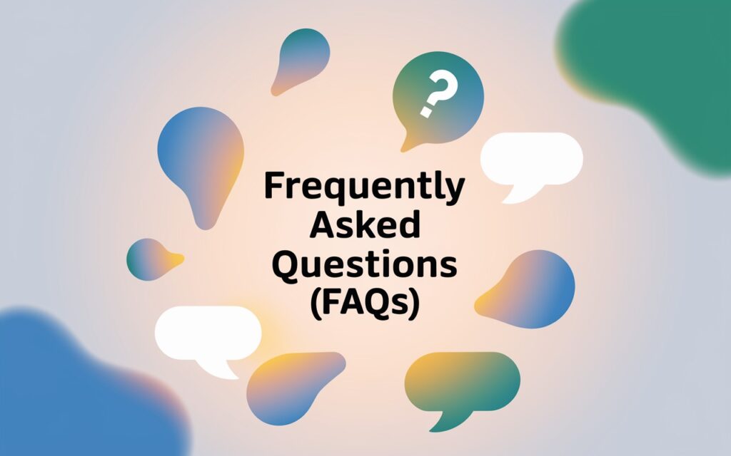 Frequently Asked Questions (FAQs)